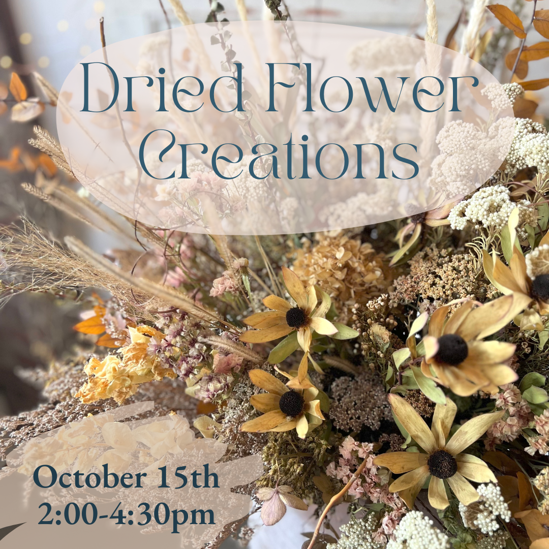 Workshop: Dried Flower Creations - October 15th